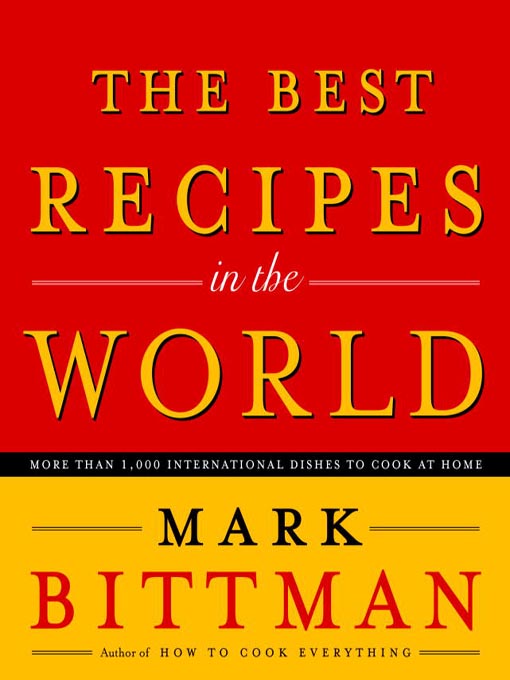 Title details for The Best Recipes in the World by Mark Bittman - Available
